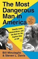 THE MOST DANGEROUS MAN IN AMERICA: TIMOTHY LEARY, RICHARD NIXON AND THE HUN