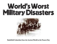 World s Worst Military Disasters: Battlefield