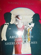 Arsene Lupin contra Sherlock Holmes - Leblanc