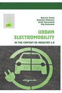 Urban Electromobility in the Context of Industry 4.0 Praca zbiorowa