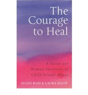 The Courage to Heal: A Guide for Women Survivors