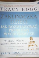 ZAKLINACZKA DZIECI. Jak Rozwiązać - Tracy Hogg