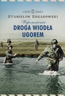 DROGA WIODŁA UGOREM - Stanisław Sosabowski