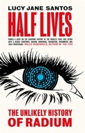 Half Lives: The Unlikely History of Radium Jane
