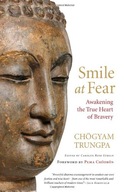 Smile at Fear: Awakening the True Heart of