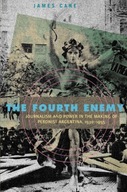 The Fourth Enemy: Journalism and Power in the