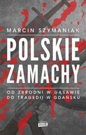 POLSKIE ZAMACHY - Marcin Szymaniak __ BDB + GRATIS