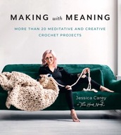 Making with Meaning: More Than 20 Meditative and