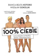 100% CIEBIE, CZYLI KSIĄŻKA O MIŁOŚCI, SEKSIE I...