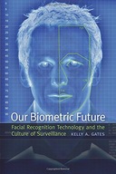 Our Biometric Future: Facial Recognition