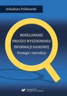 Modelowanie procesu wyszukiwania informacji... /Wydawnictwo Uniwersytetu Śl