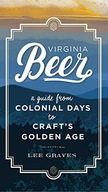 Virginia Beer: A Guide from Colonial Days to