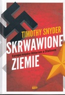 Skrwawione ziemie Timothy Snyder