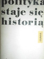 Polityka staje się historią - Micewski