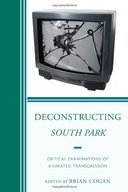 Deconstructing South Park: Critical Examinations