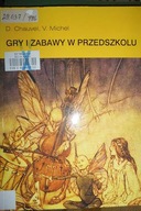 Gry i zabawy w przedszkolu - V. Michel