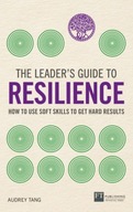 The Leader s Guide to Resilience Tang Audrey