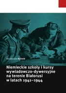 NIEMIECKIE SZKOŁY I KURSY WYWIADOWCZO-DYWERSYJNE NA TERENIE BIAŁORUSI W LAT