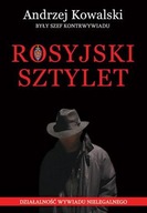 ROSYJSKI SZTYLET - DZIAŁALNOŚĆ WYWIADU NIELEGALNEGO - ANDRZEJ KOWALSKI