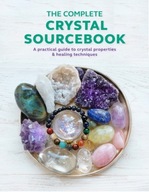 The Complete Crystal Sourcebook: A Practical