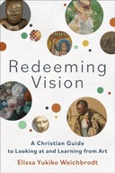 Redeeming Vision - A Christian Guide to Looking