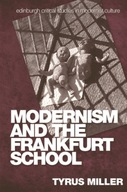 Modernism and the Frankfurt School Miller Tyrus