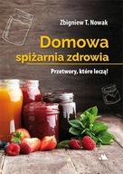 DOMOWA SPIŻARNIA ZDROWIA, ZBIGNIEW T. NOWAK