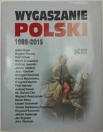 WYGASZANIE POLSKI 1989 - 2015