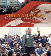 Liu Heung Shing: A Life in a Sea of Red Shing Liu