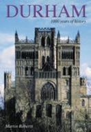 Durham: 1000 Years of History Roberts Martin