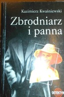 Zbrodniarz i panna - Kazimierz Kwaśniewski