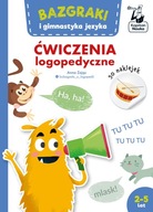 BAZGRAKI I GIMNASTYKA JĘZYKA. ĆWICZENIA LOGOPEDYCZNE. BAZGRAKI - ANNA ZAJĄC