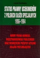 STATUS PRAWNY UCIEKINIERÓW Z POLSKICH SŁUŻB SPECJALNYCH 1956-1964