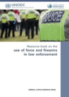 Resource book on the use of force and firearms in