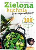 Zielona kuchnia jednogarnkowa - Marta Krawczyk