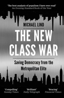 The New Class War: Saving Democracy from the