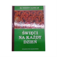 ŚWIĘCI NA KAŻDY DZIEŃ - KS. WINCENTY ZALESKI