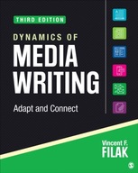 Dynamics of Media Writing: Adapt and Connect VINCENT F. FILAK