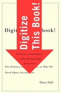 Digitize This Book!: The Politics of New Media,