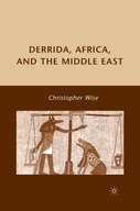 Derrida, Africa, and the Middle East Wise C.