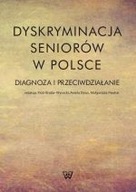 DYSKRYMINACJA SENIORÓW W POLSCE DIAGNOZA I PRZE...