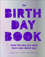 The Birthday Book: What the day you were born