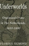 Underworlds: Organised Crime in the Netherlands