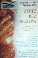 Życie bez pieczywa - Christian B. Allan