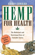 Hemp for Health: The Nutritional and Medicinal