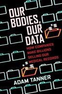 Our Bodies, Our Data: How Companies Make Billions