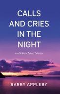 Calls and Cries in the Night: and Other Short