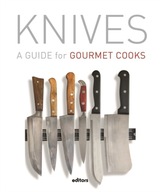 Knives: A Guide For Gourmet Cooks Sabaer Alba