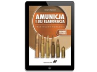 AMUNICJA I JEJ ELABORACJA. PRAKTYCZNY POR.. EBOOK