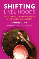 Shifting Livelihoods: Gold Mining and Subsistence